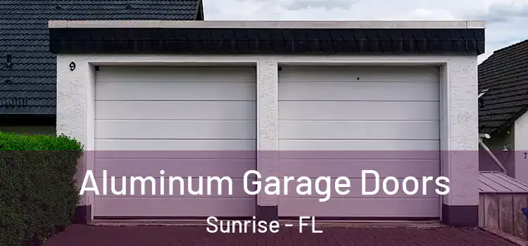  Aluminum Garage Doors Sunrise - FL