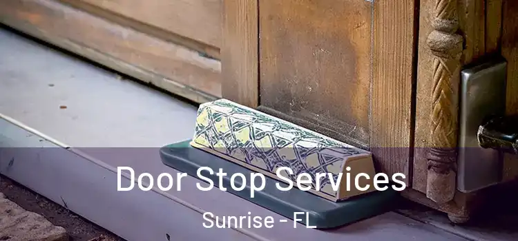 Door Stop Services Sunrise - FL