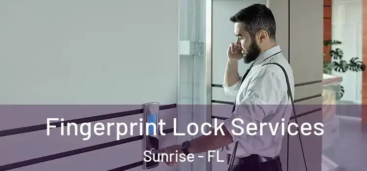 Fingerprint Lock Services Sunrise - FL