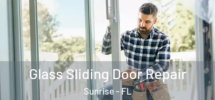 Glass Sliding Door Repair Sunrise - FL