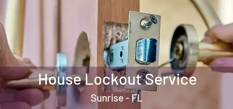  House Lockout Service Sunrise - FL