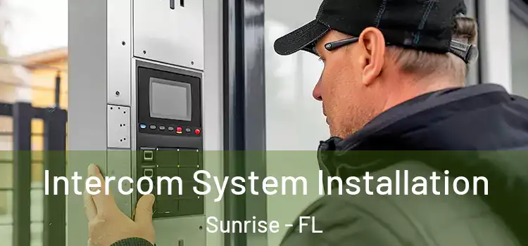  Intercom System Installation Sunrise - FL