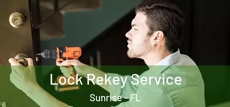  Lock Rekey Service Sunrise - FL