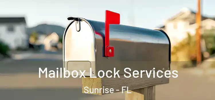 Mailbox Lock Services Sunrise - FL