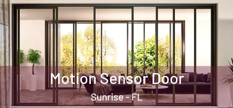  Motion Sensor Door Sunrise - FL