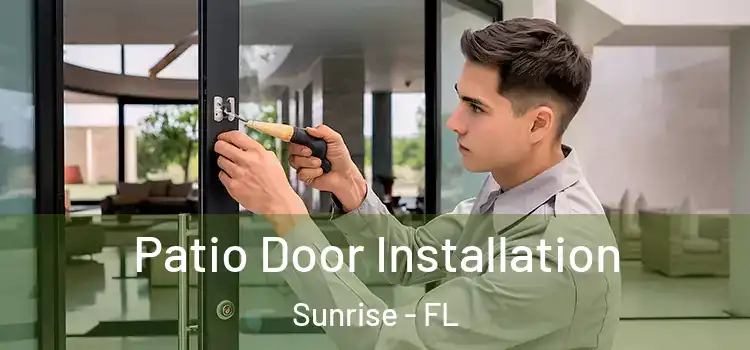 Patio Door Installation Sunrise - FL