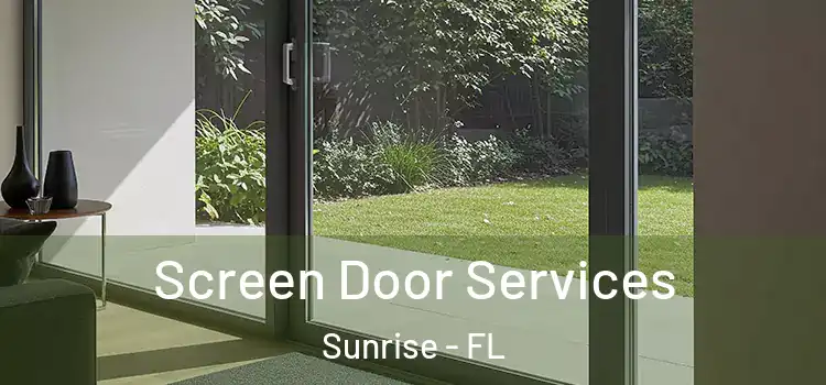 Screen Door Services Sunrise - FL