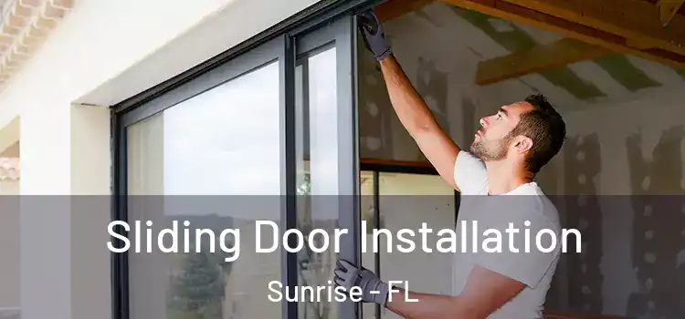 Sliding Door Installation Sunrise - FL