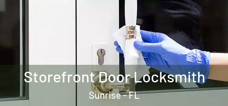 Storefront Door Locksmith Sunrise - FL